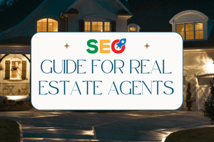 SEO Guide For Real Estate Agents