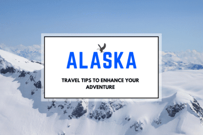 Alaska Travel Tips